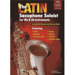 Gabriel Rosati/Darrow Hunt: The Latin Saxophone Soloist - B Flat/E Flat Instruments