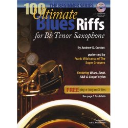 Andrew D. Gordon: 100 Ultimate Blues Riffs For Tenor Saxophone (Beginner Series)
