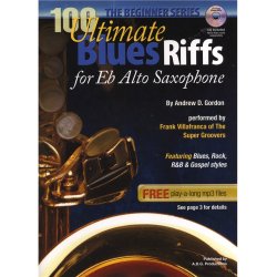 Andrew D. Gordon: 100 Ultimate Blues Riffs For Alto Saxophone (Beginner Series)