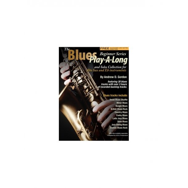 Andrew D. Gordon: The Blues Play-A-Long And Solos Collection For Eb (Alto) Sax - Beginner Series (Book/Online Audio)