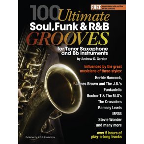 100 Ultimate Soul, Funk and R&B Grooves : for Tenor Saxophone and Bb Instruments