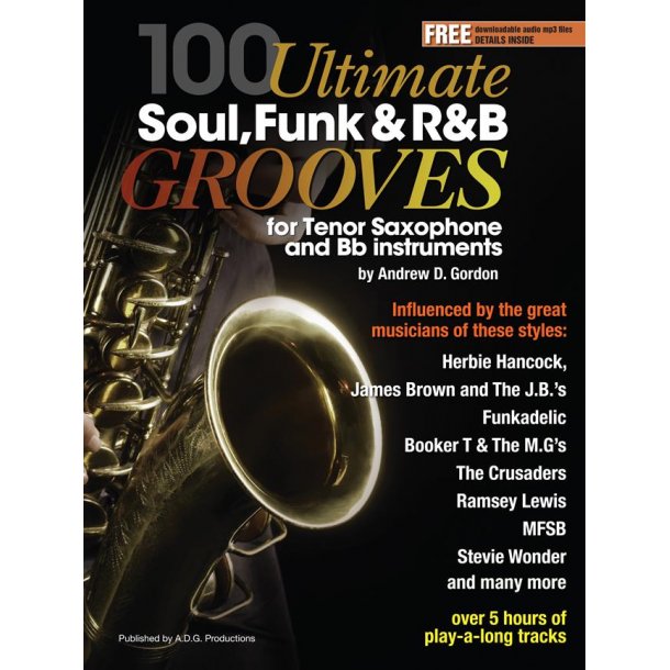100 Ultimate Soul, Funk and R&B Grooves : for Tenor Saxophone and Bb Instruments