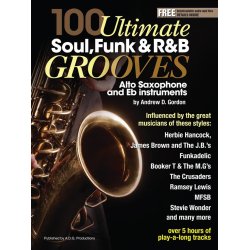 100 Ultimate Soul, Funk and R&B Grooves : for Alto Saxophone and Eb Instruments