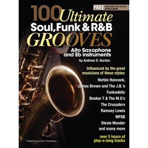 100 Ultimate Soul, Funk and R&B Grooves : for Alto Saxophone and Eb Instruments