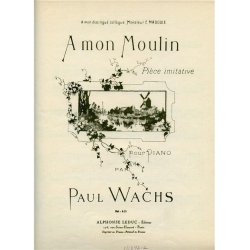 Paul Wachs: A mon Moulin (Piano solo)