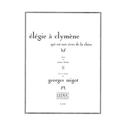 Georges Migot: El&eacute;gie &agrave; Clym&egrave;ne qui est aux Rives de la Chine (mezzo) (Voice & Piano)