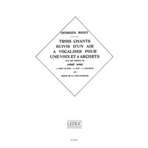Georges Migot: 3 Chants suivis d'un Air à Vocalises (Voice & Piano)