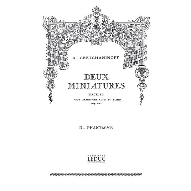 Aleksandr Tikhonovich Gretchaninov: Suite miniature Op.145, No.9: Phantasme (Saxophone-Alto & Piano)
