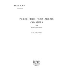 Jehan Ariste Alain: Pri&egrave;re pour nous autres Charnels (Choral-Male accompanied)