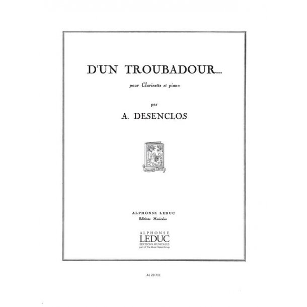 Alfred D&eacute;senclos: D'un Troubadour... (Clarinet & Piano)