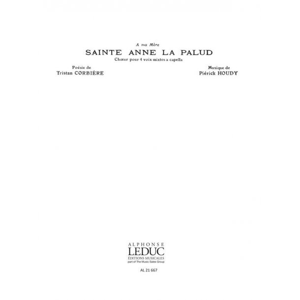 Pierrick Houdy: Sainte Anne-la-Palud (Choral-Mixed a cappella)