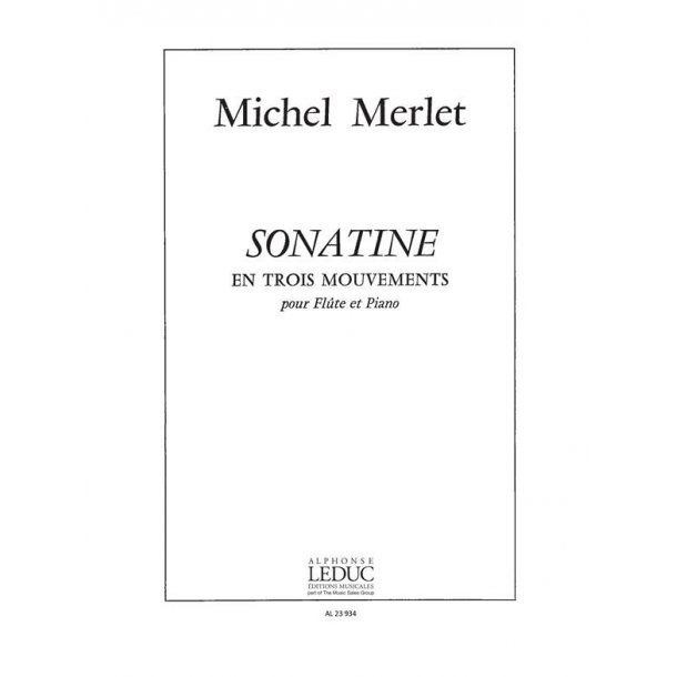 Michel Merlet: Sonatine en 3 Mouvements Op.14 (Flute & Piano)
