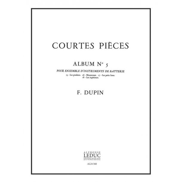 Fran&ccedil;ois Dupin: Courtes Pi&egrave;ces Vol.5 (Percussion Ensemble)