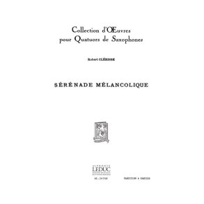 Robert Clérisse: Sérénade mélancolique (Saxophones 4)