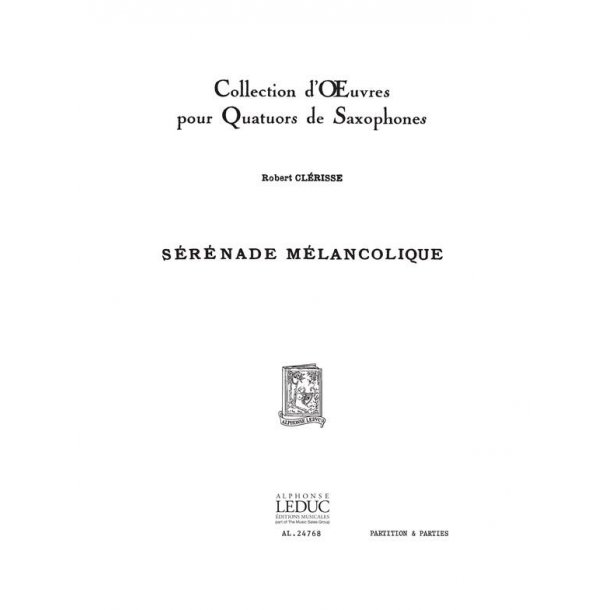 Robert Cl&eacute;risse: S&eacute;r&eacute;nade m&eacute;lancolique (Saxophones 4)