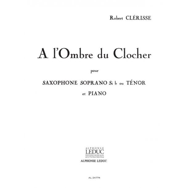 Robert Cl&eacute;risse: A l'Ombre du Clocher (Saxophone-Tenor & Piano)