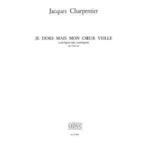 Jacques Charpentier: Je dors, mais mon Coeur veille (Cantique des Cantiques) (Violin solo)