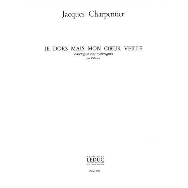 Jacques Charpentier: Je dors, mais mon Coeur veille (Cantique des Cantiques) (Violin solo)