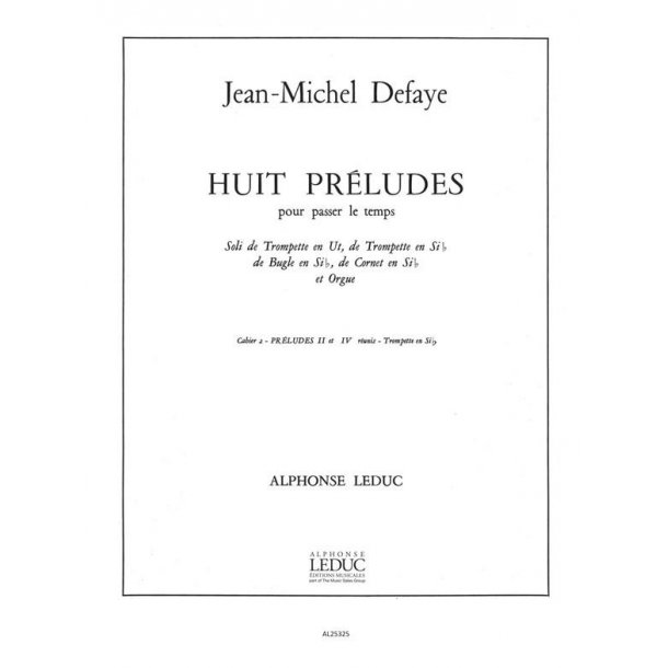 Jean Michel Defaye: 8 Pr&eacute;ludes pour passer le Temps Vol.B (Trumpet & Organ)