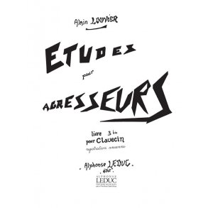 Alain Louvier: Etudes pour Agresseurs Vol.3 bis (Harpsichord solo)