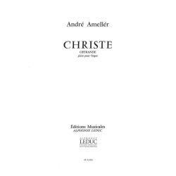 Andr&eacute; Amell&eacute;r: Christe-Offrande Op.248 (Organ)
