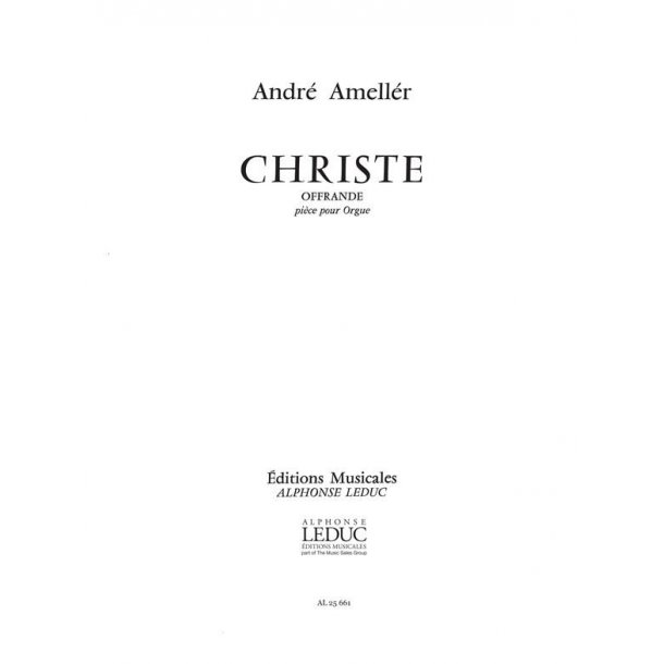 Andr&eacute; Amell&eacute;r: Christe-Offrande Op.248 (Organ)