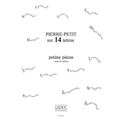 Pierre Petit: Sur 14 Lettres, Petites Pi&egrave;ces pour Enfants (Piano solo)