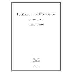 Fran&ccedil;ois Dupin: Le Mammouth d&eacute;bonnaire (Percussion(s) & Piano)