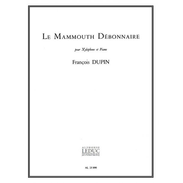 Fran&ccedil;ois Dupin: Le Mammouth d&eacute;bonnaire (Percussion(s) & Piano)