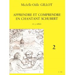 Michelle-Odile Gillot: Apprendre et Comprendre en Chantant Schubert Vol.2 (Voice & Piano)