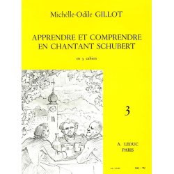 Michelle-Odile Gillot: Apprendre et Comprendre en Chantant Schubert Vol.3 (Voice & Piano)