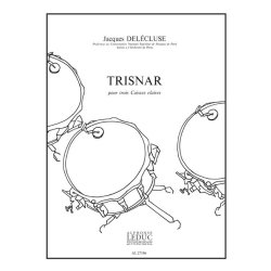 Jacques Del&eacute;cluse: Trisnar (Percussion Ensemble)