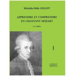 Michelle-Odile Gillot: Apprendre et Comprendre en Chantant Mozart Vol.1 (Voice & Piano)