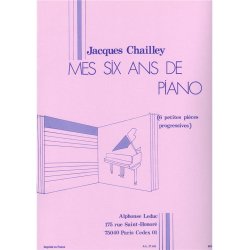 Jacques Chailley: Mes Six Ans de Piano, 6 Pi&egrave;ces progressives (Piano solo)