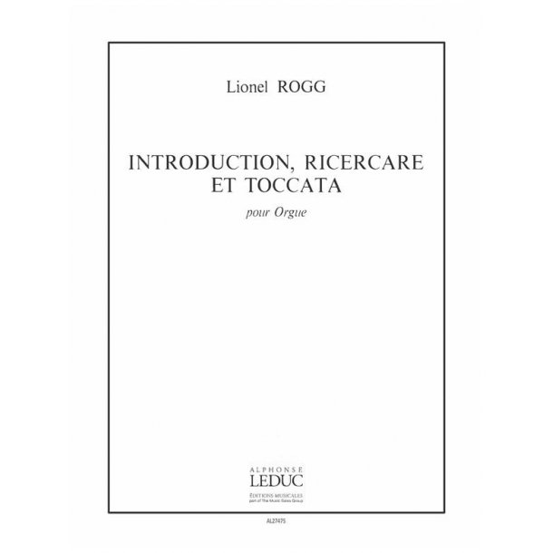 Lionel Rogg: Introduction, Ricercare et Toccata (Organ)