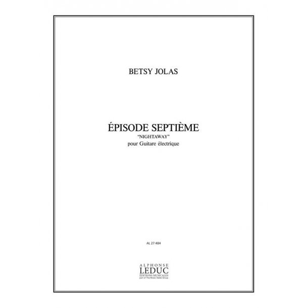 Betsy Jolas: Episode 7&egrave;me 'Nightaway' (Guitar solo)