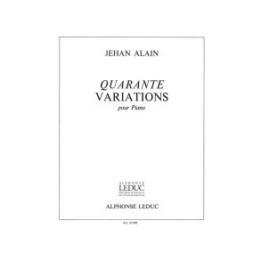 Jehan Ariste Alain: 40 Variations (Piano solo)