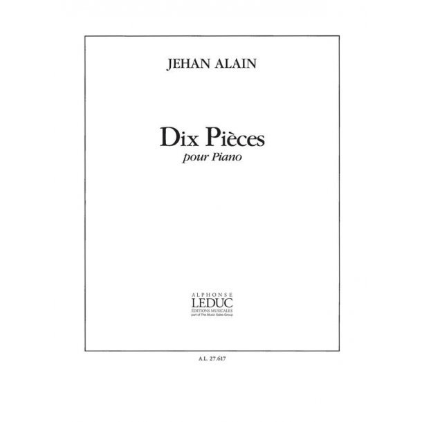 Jehan Ariste Alain: 10 Pi&egrave;ces (Piano solo)