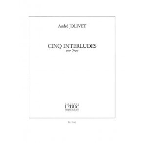 André Jolivet: 5 Interludes (Organ)