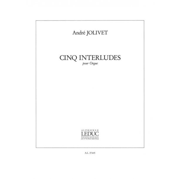 Andr&eacute; Jolivet: 5 Interludes (Organ)