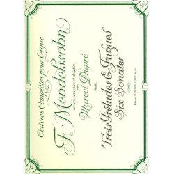 Felix Jacob Ludwig Mendelssohn Bartholdy: Complete Organ Works (Organ)