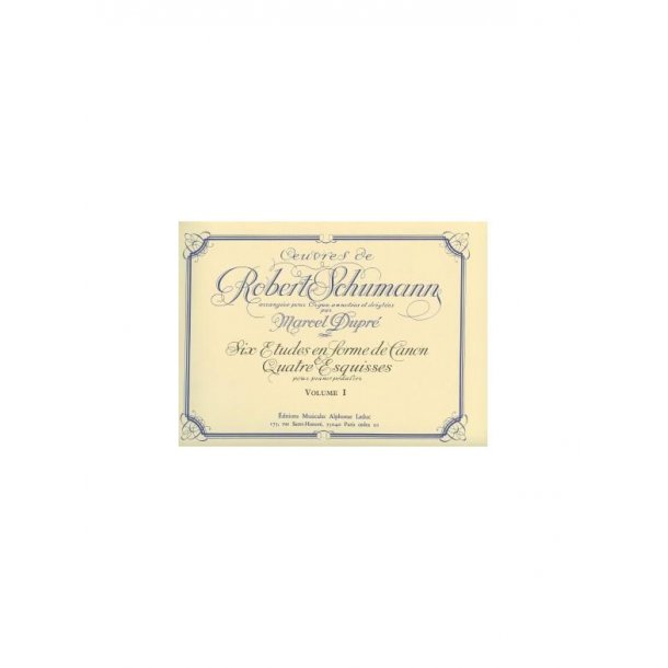 Robert Schumann: Organ and Pedal-Piano Works Volume 1 (Organ)