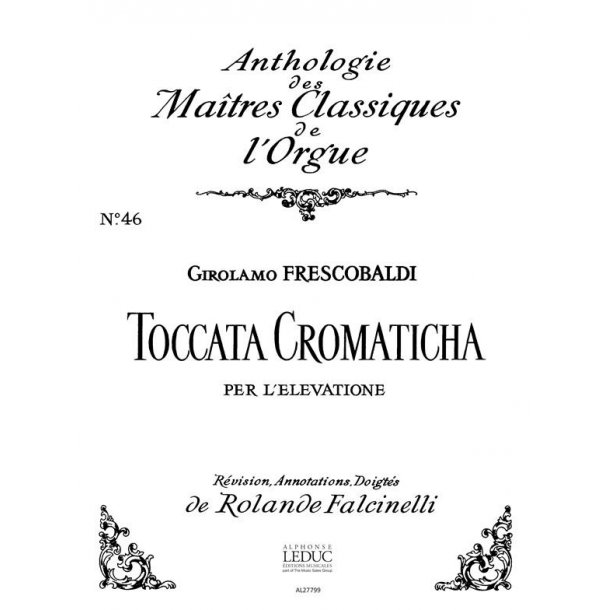 Girolamo Frescobaldi: Toccata cromatica per Elevatione (Ma&icirc;tres classiques 46) (Organ)