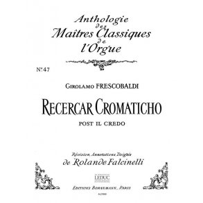 Girolamo Frescobaldi: Recercar cromatico post il Credo (Maîtres classiques 47) (Organ)