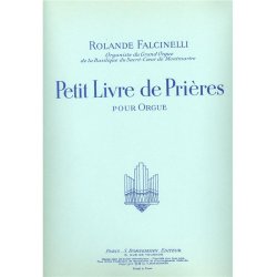 Rolande Falcinelli: Petit Livre de Pri&egrave;res (Organ)