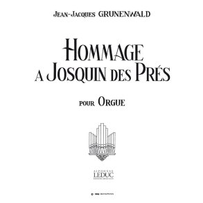 Jean-Jacques Grünenwald: Hommage à Josquin des Prés (Organ)
