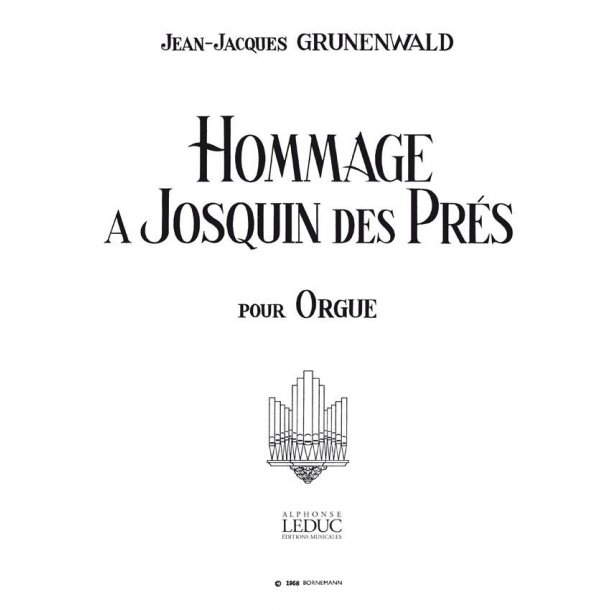 Jean-Jacques Gr&uuml;nenwald: Hommage &agrave; Josquin des Pr&eacute;s (Organ)
