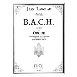 Jean Langlais: B.A.C.H. (Organ)