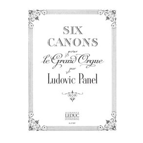 Ludovic Panel: Six Canons For Organ