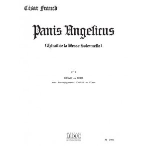 César Franck: Panis angelicus (sop/ten) in A major (Voice & 1 Instrument)